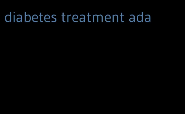 diabetes treatment ada