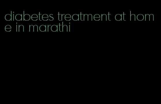 diabetes treatment at home in marathi