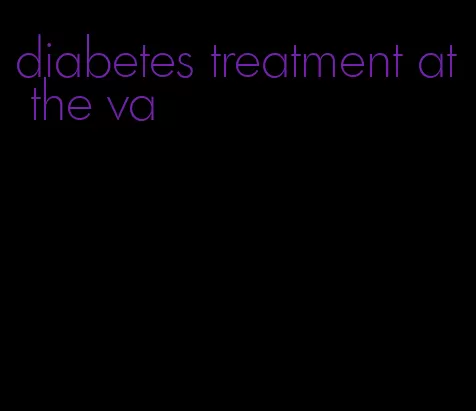 diabetes treatment at the va