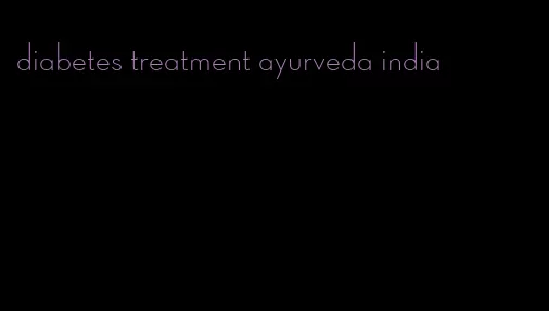 diabetes treatment ayurveda india