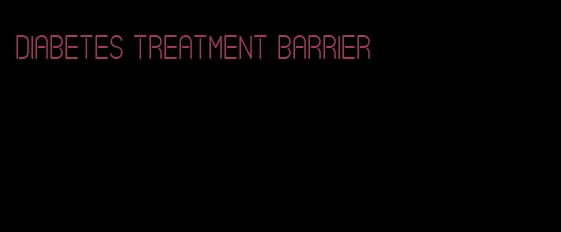 diabetes treatment barrier