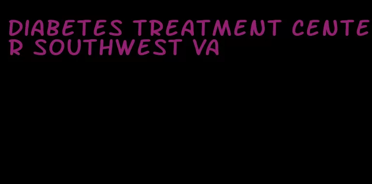 diabetes treatment center southwest va