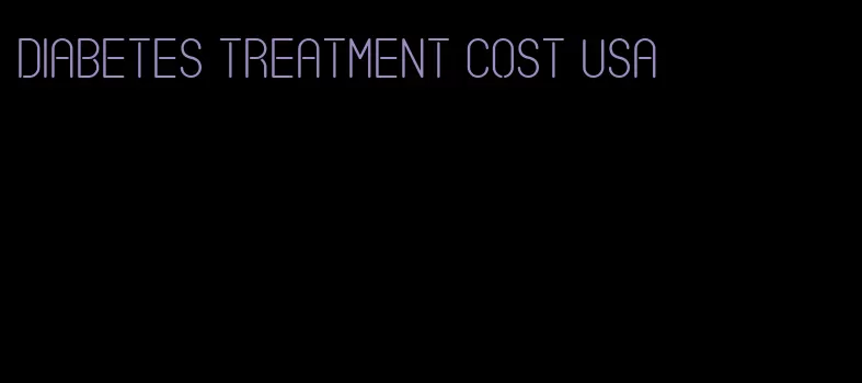 diabetes treatment cost usa