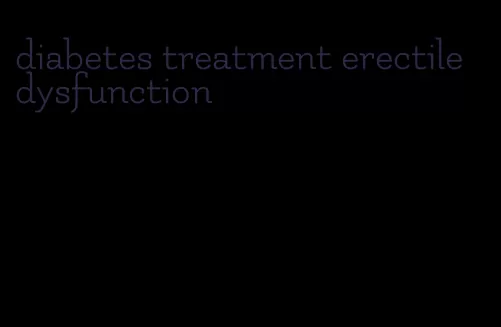 diabetes treatment erectile dysfunction