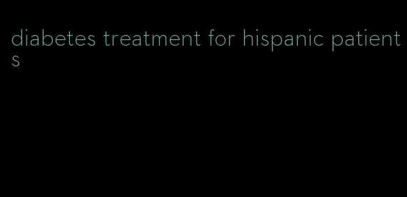 diabetes treatment for hispanic patients