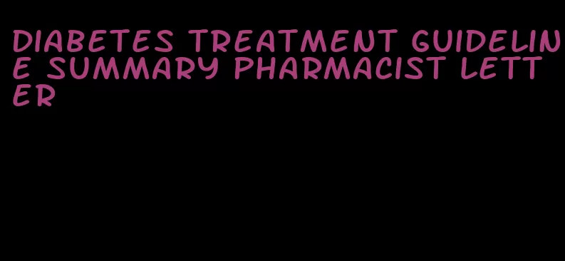 diabetes treatment guideline summary pharmacist letter