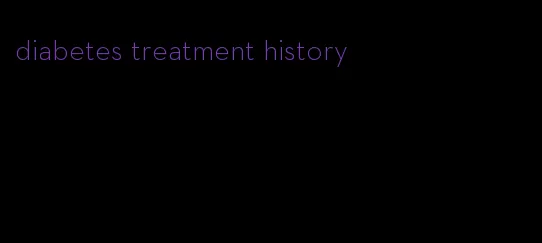 diabetes treatment history