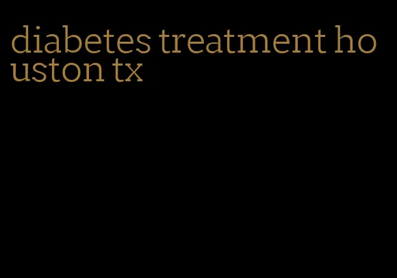 diabetes treatment houston tx