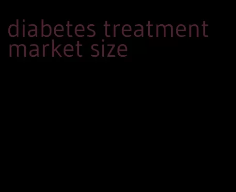 diabetes treatment market size