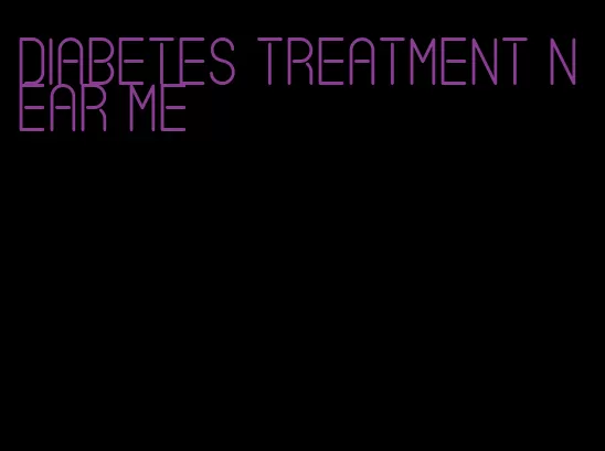 diabetes treatment near me