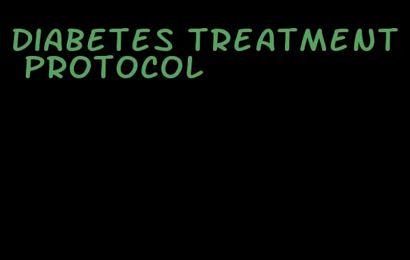 diabetes treatment protocol