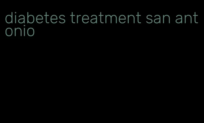 diabetes treatment san antonio