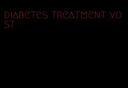 diabetes treatment vost