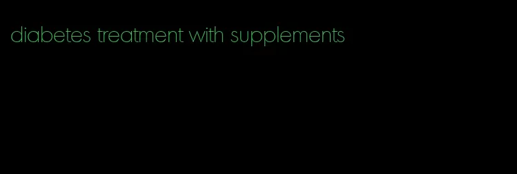 diabetes treatment with supplements
