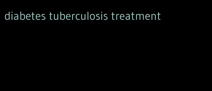 diabetes tuberculosis treatment