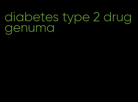 diabetes type 2 drug genuma
