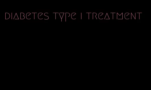 diabetes type i treatment