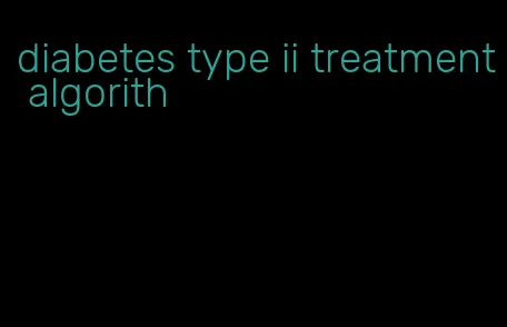 diabetes type ii treatment algorith
