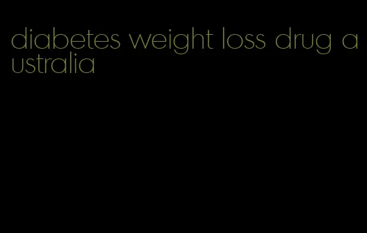 diabetes weight loss drug australia