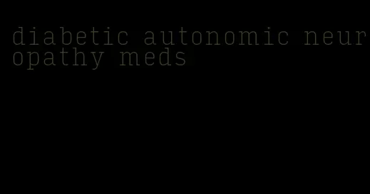 diabetic autonomic neuropathy meds