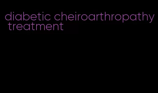 diabetic cheiroarthropathy treatment