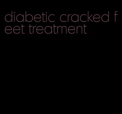 diabetic cracked feet treatment
