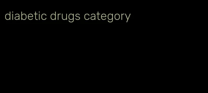 diabetic drugs category