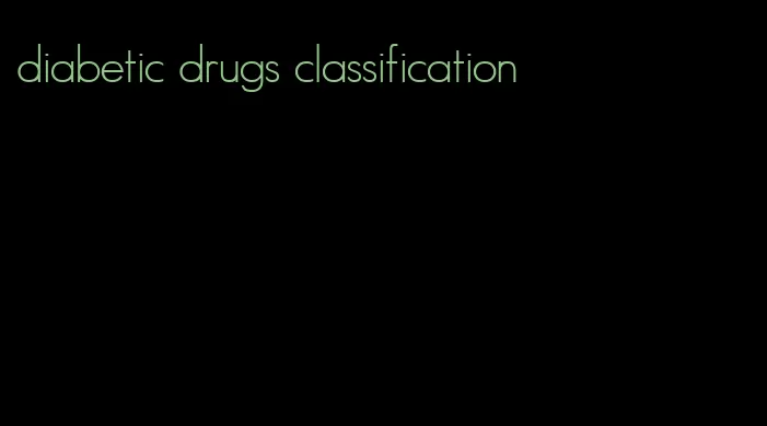 diabetic drugs classification
