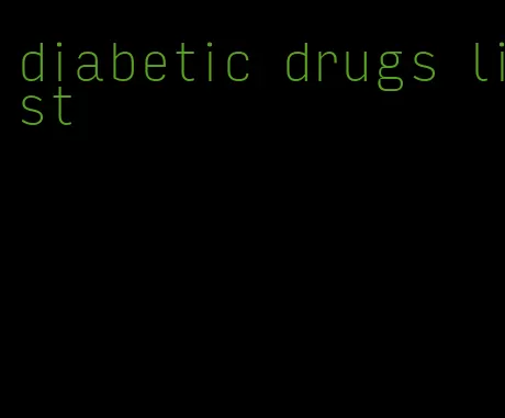 diabetic drugs list
