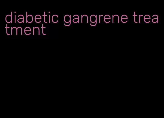 diabetic gangrene treatment