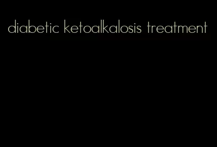 diabetic ketoalkalosis treatment