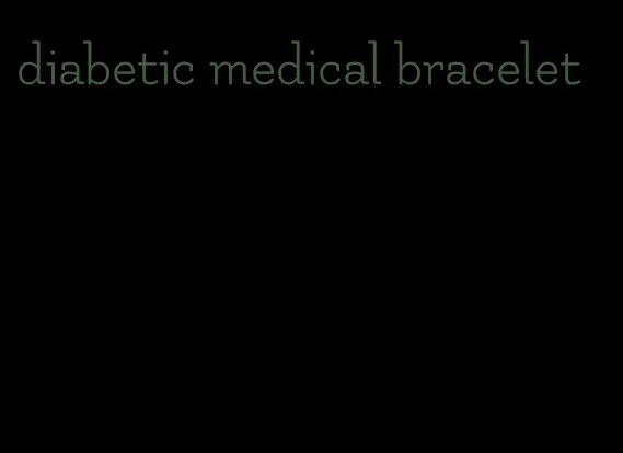 diabetic medical bracelet