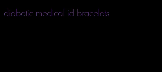 diabetic medical id bracelets