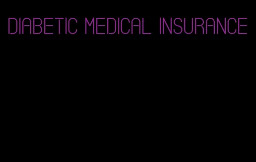 diabetic medical insurance