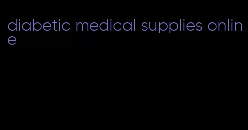 diabetic medical supplies online