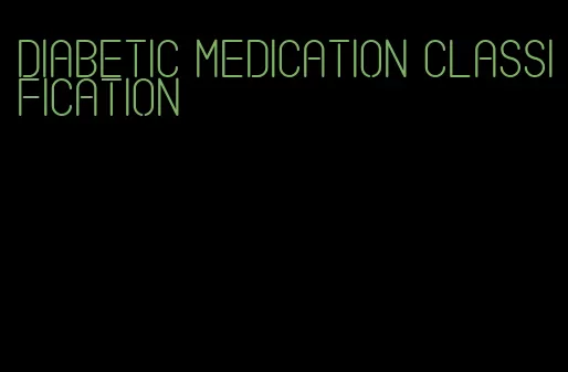 diabetic medication classification