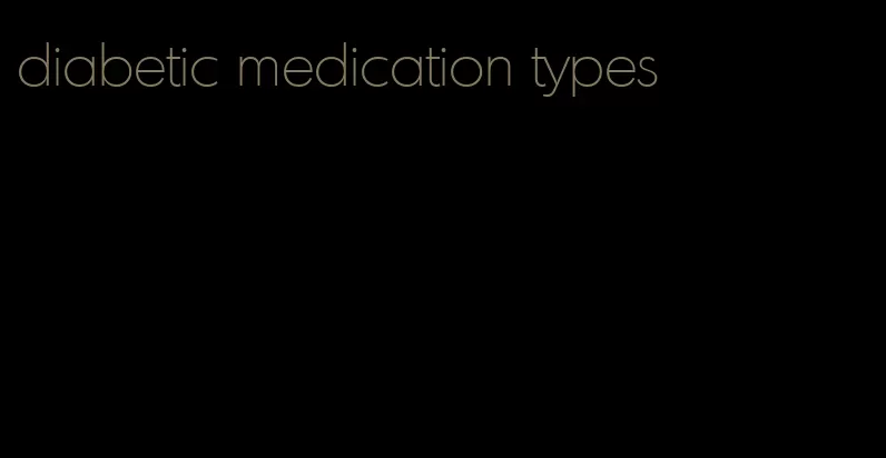 diabetic medication types
