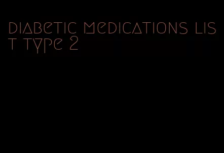 diabetic medications list type 2