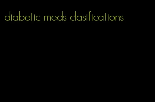 diabetic meds clasifications