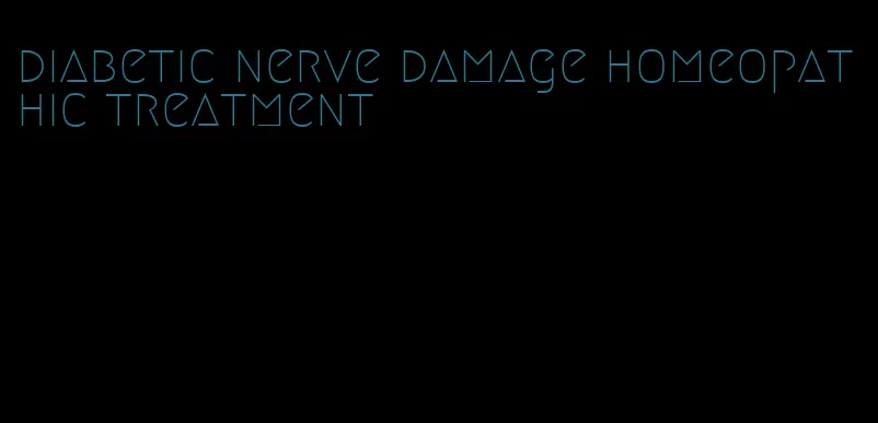 diabetic nerve damage homeopathic treatment