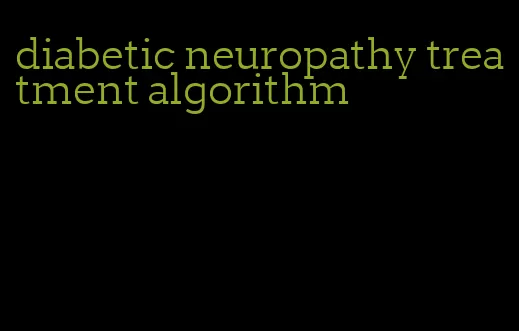 diabetic neuropathy treatment algorithm