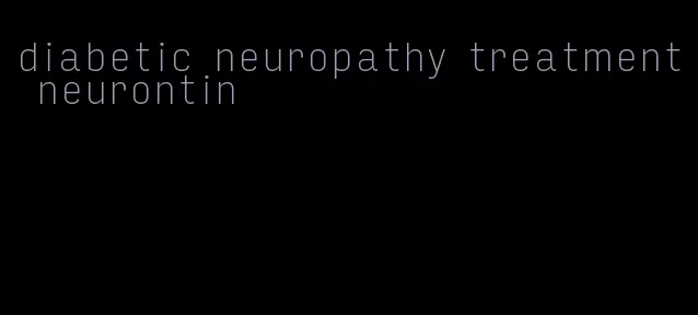 diabetic neuropathy treatment neurontin
