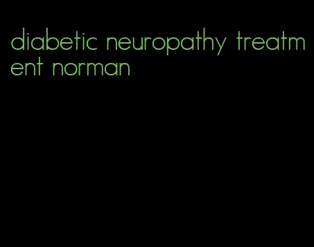 diabetic neuropathy treatment norman