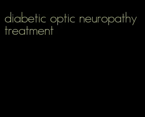 diabetic optic neuropathy treatment