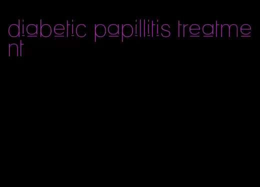 diabetic papillitis treatment