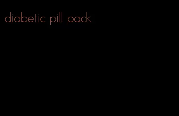 diabetic pill pack