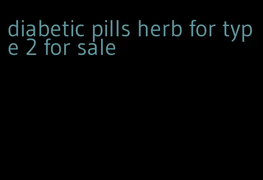 diabetic pills herb for type 2 for sale