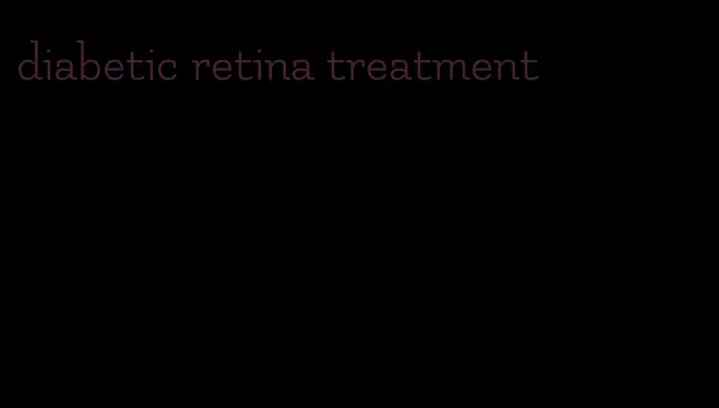 diabetic retina treatment