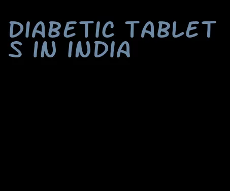 diabetic tablets in india