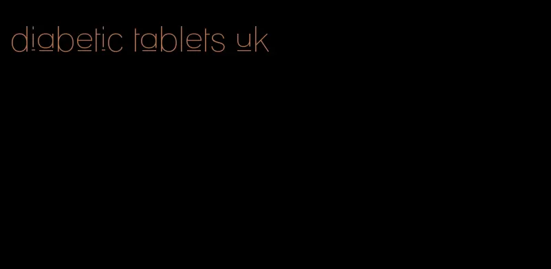 diabetic tablets uk